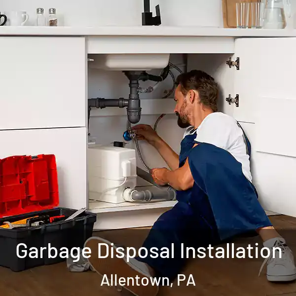  Garbage Disposal Installation Allentown, PA