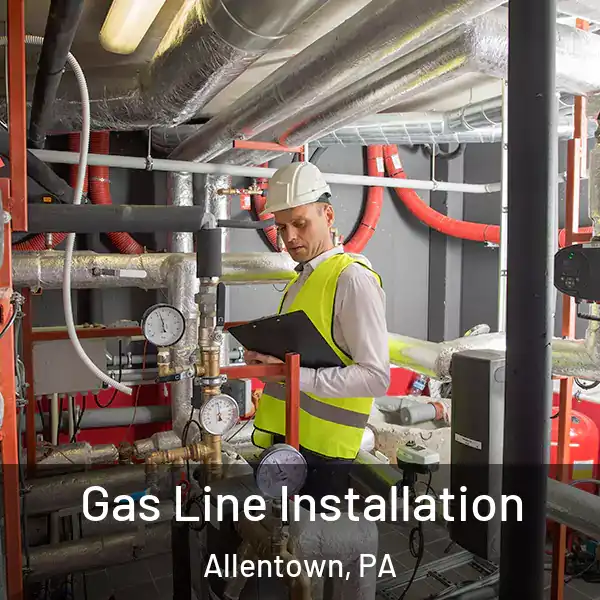  Gas Line Installation Allentown, PA
