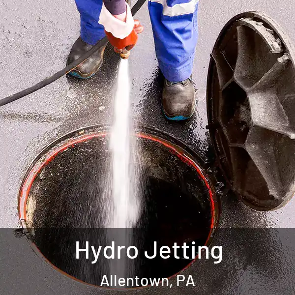  Hydro Jetting Allentown, PA
