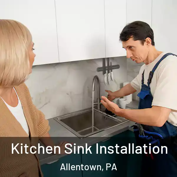  Kitchen Sink Installation Allentown, PA