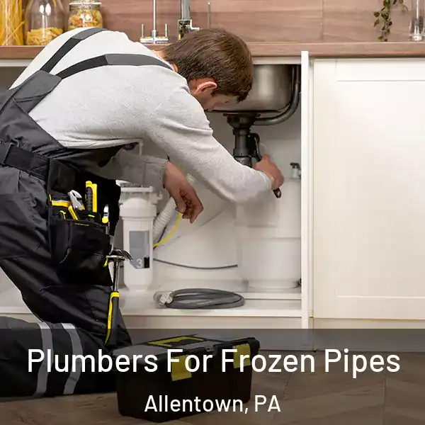  Plumbers For Frozen Pipes Allentown, PA
