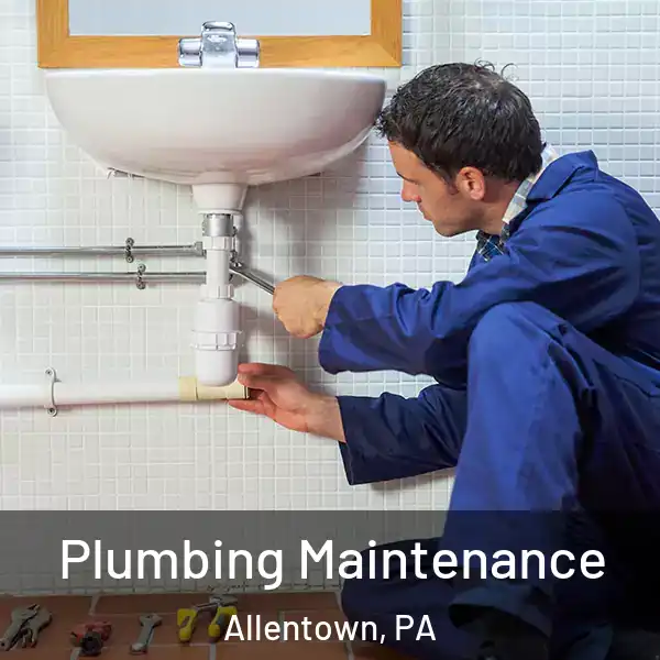  Plumbing Maintenance Allentown, PA