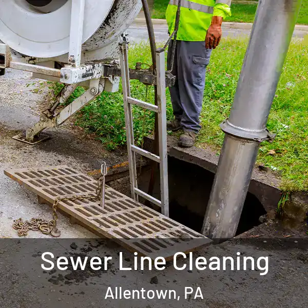  Sewer Line Cleaning Allentown, PA