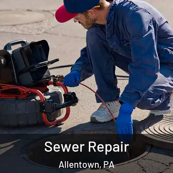  Sewer Repair Allentown, PA
