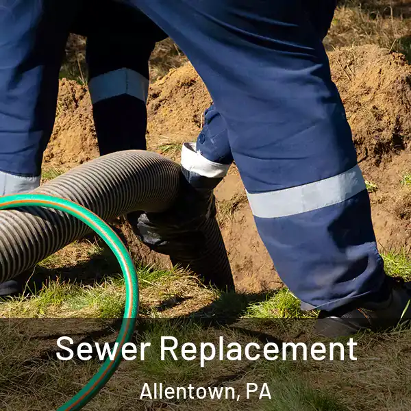  Sewer Replacement Allentown, PA