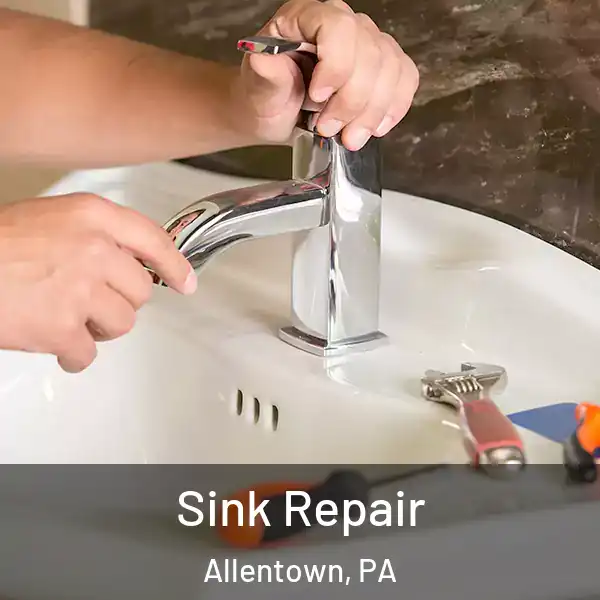  Sink Repair Allentown, PA