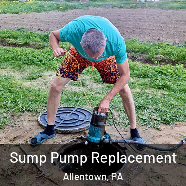  Sump Pump Replacement Allentown, PA