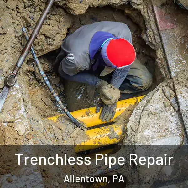  Trenchless Pipe Repair Allentown, PA
