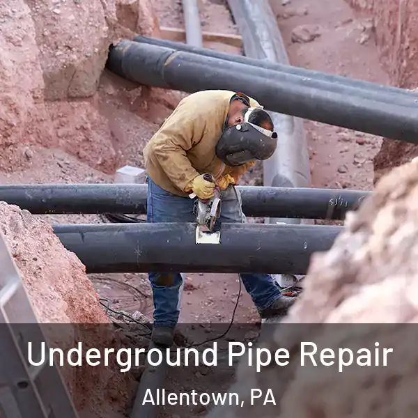  Underground Pipe Repair Allentown, PA