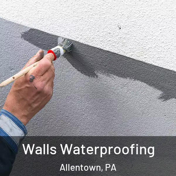  Walls Waterproofing Allentown, PA