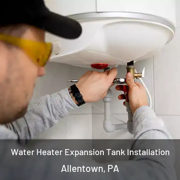 Water Heater Expansion Tank Installation Allentown, PA